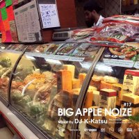 DJ K-KATSU / BIG APPLE NOIZE #17