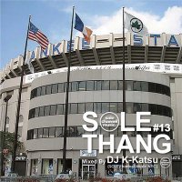 DJ K-KATSU / SOLE THANG #13