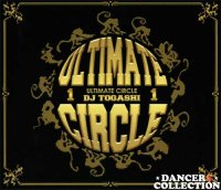 DJ TOGASHI - ULTIMATE CIRCLE VOL.1