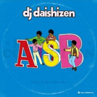 DJ DAISHIZEN (缫) / AFTER SCHOOL BREAKS
