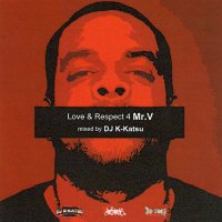 DJ K-KATSU / LOVE & RESPECT 4 MR.V