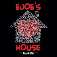 EJOE'S HOUSE -BLACK MIX-