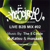 DJ K-KATSU  & MASAAKI / THE 5CIRCLE B2B LIVE MIX #02