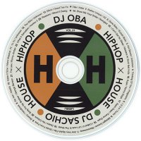 H x H HIPHOP x HOUSE VOL.1 - DJ SACHIO & DJ OBA