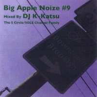 DJ K-KATSU / BIG APPLE NOIZE #09