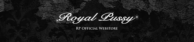 Royal Pussy WEBSTORE | ץåΥ