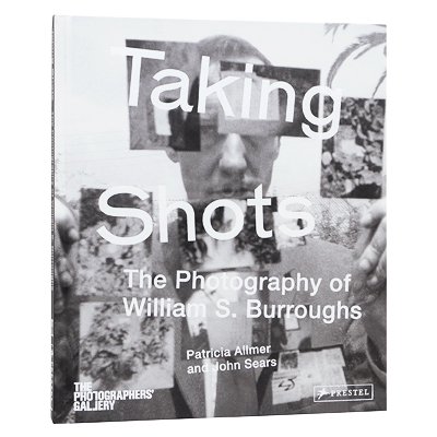 ウィリアム S バロウズ Taking Shots The Photography Of William S Burroughs 京都にある 美術洋書 海外画集を取り扱う本屋 アートブック ユリーカ