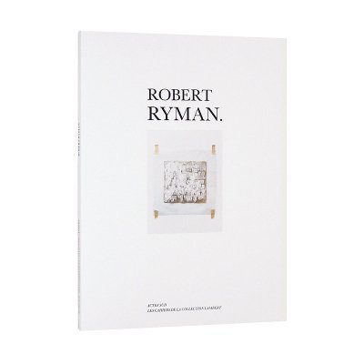 ロバート・ライマン【Robert Ryman】 - 京都にある、美術洋書＆海外画集を取り扱う本屋『アートブック・ユリーカ』