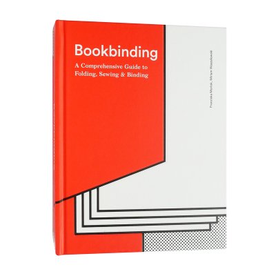 Bookbinding - A Comprehensive Guide to Folding, Sewing & Binding