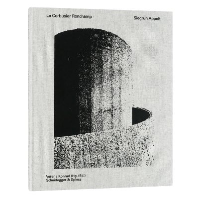 ル・コルビュジエ【Le Corbusier - Ronchamp: Photographs by Siegrun