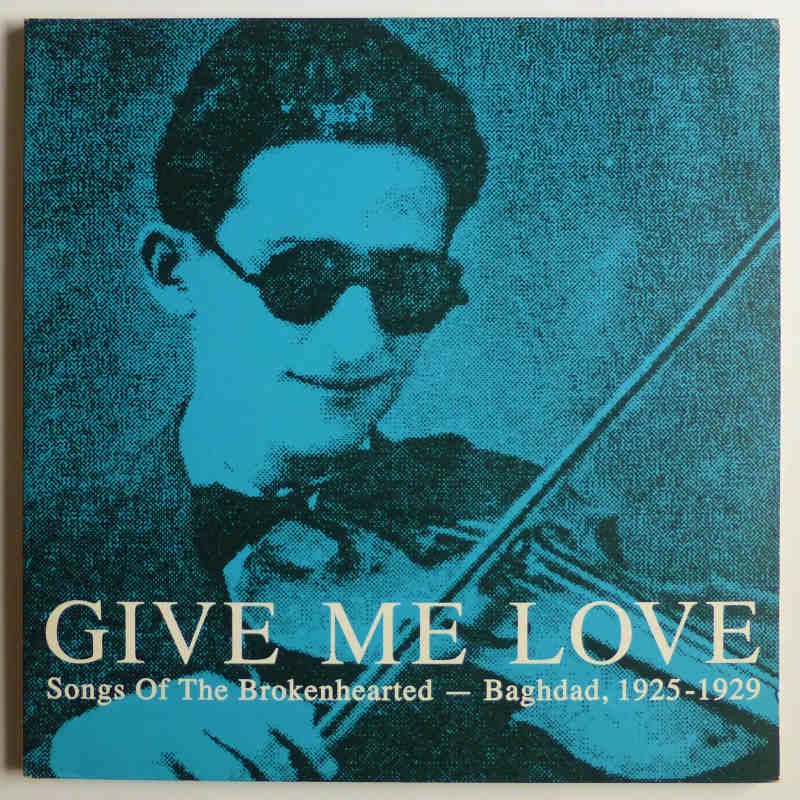 V.A. / GIVE ME LOVE Songs Of The Brokenhearted - Baghdad, 1925 ...