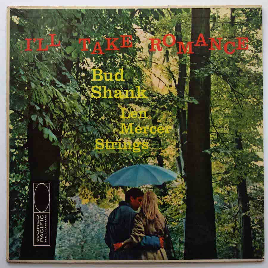 BUD SHANK WITH THE LEN MERCER STRINGS / I'LL TAKE ROMANCE - キキミミレコード
