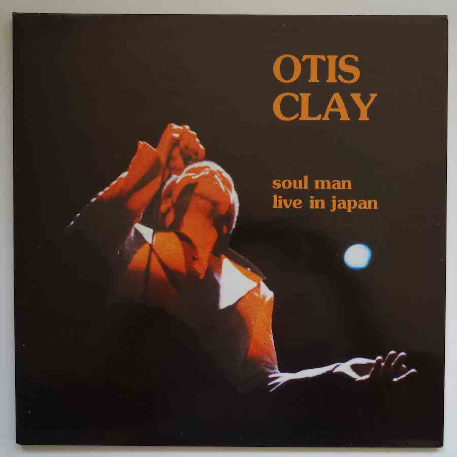 OTIS CLAY / SOUL MAN LIVE IN JAPAN - キキミミレコード