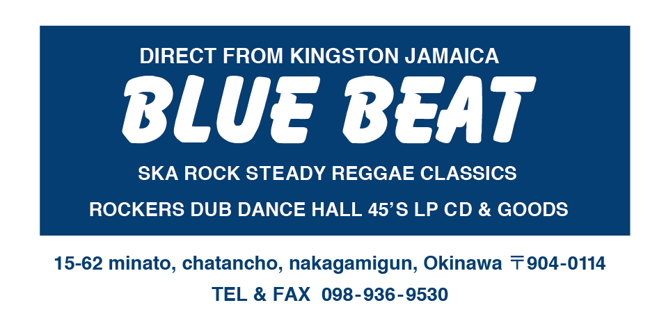 BLUE BEAT RECORD STORE [REGGAE MUSIC STORE] ֥롼ӡ Blue Beat 
