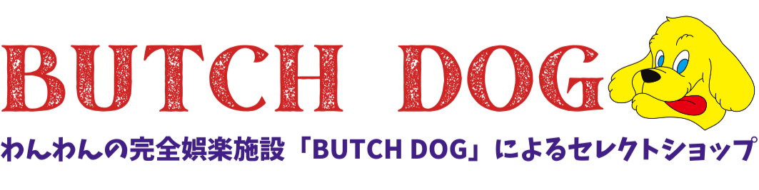BUTCH DOG  ֥åɥå