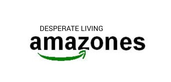 DESPERATE LIVING amazones 