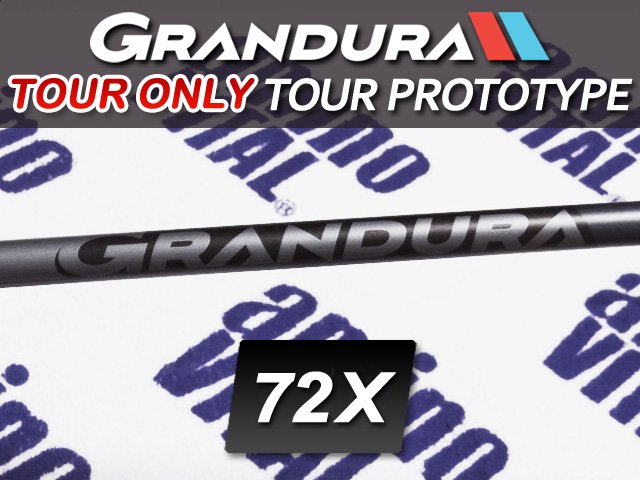 【新品】GRANDURA　TOUR PROTOTYPE　72 X　新品 アンカット 46インチ【未市販プロト】＜実重量選択商品＞