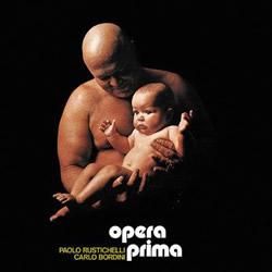 PAOLO RUSTICHELLI, CARLO BORDINI / Opera Prima ('73