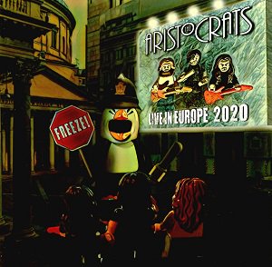 THE ARISTOCRATS (ジ・アリストクラッツ) / Freeze ! Live In Europe 2020 (フリーズ!  ライヴ・イン・ヨーロッパ 2020) - プログレッシヴ・ロック専門店 World Disque