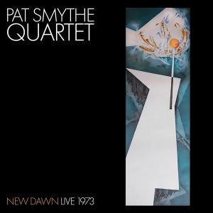 PAT SMYTHE QUARTET / New Dawn : Live 1973 ('24) アラン 