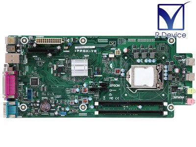 IPPSK-VE Rev 1.02 Epson Endeavor AT993E用 マザーボード Intel H110  Chipset/LGA1151【中古マザーボード】 - プリンター、サーバー、セキュリティは「アールデバイス」