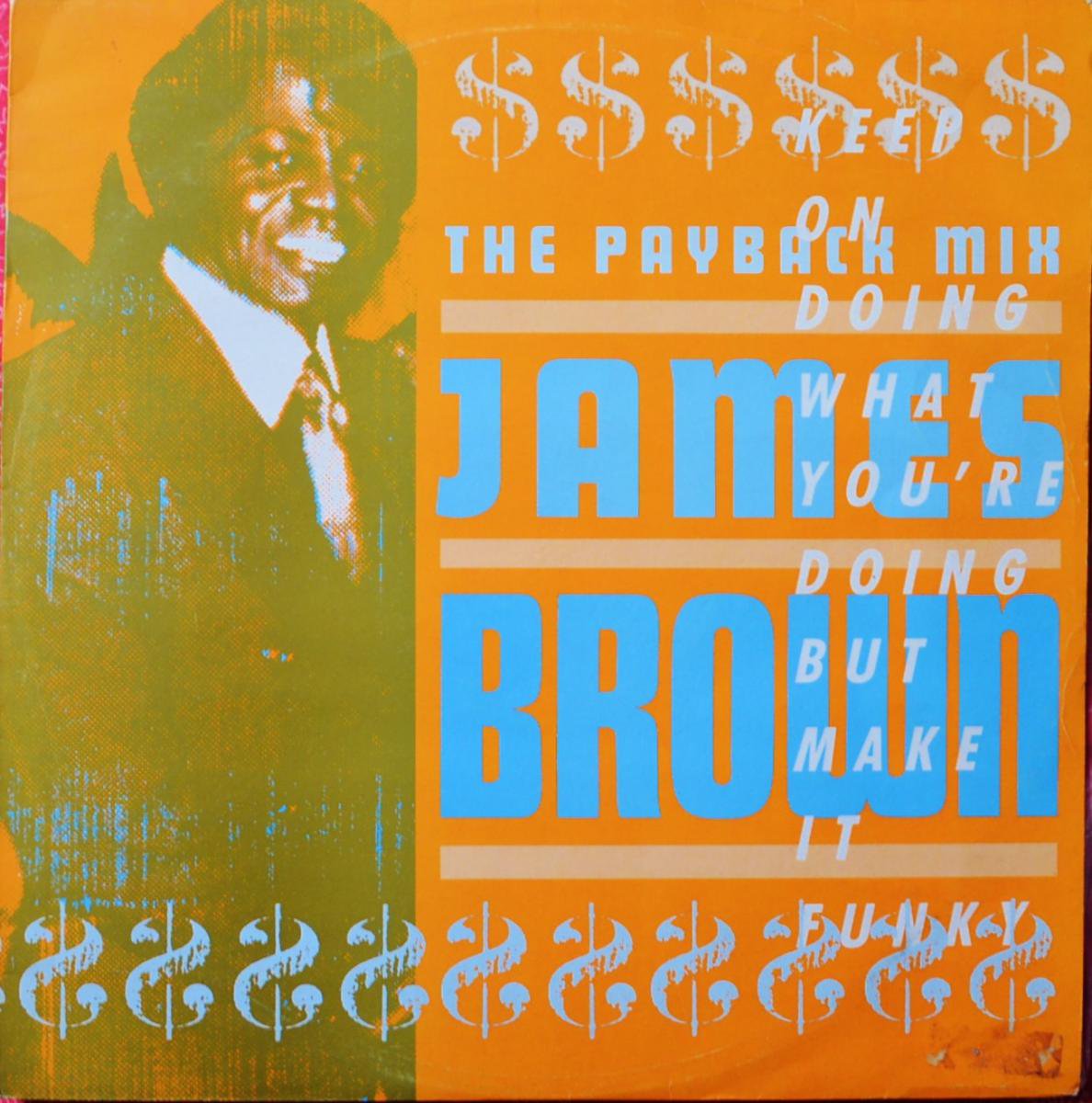 James Brown The Payback Mix Keep On Doing What Youre Doing But Make It Funky 12 Hip 