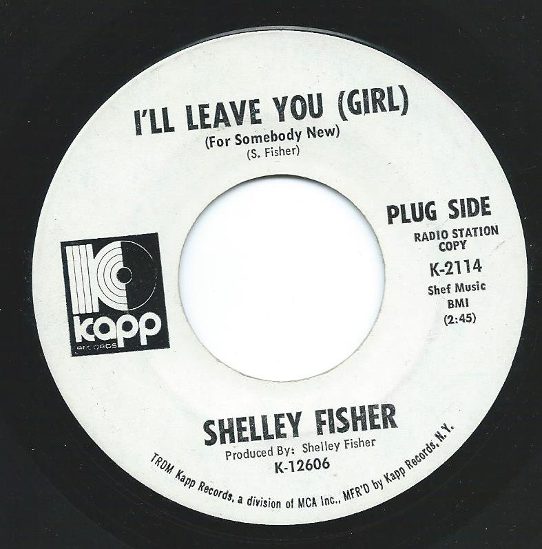 SHELLEY FISHER / I'LL LEAVE YOU (GIRL)(FOR SOMEBODY NEW) / SAINT JAMES INFIRMARY (7