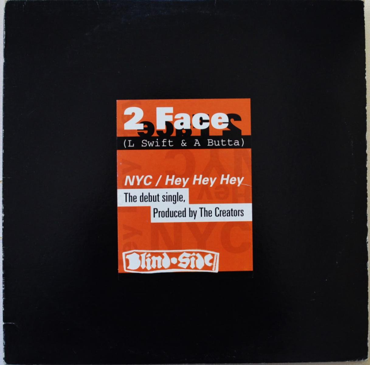 2 FACE (A-BUTTA,L SWIFT) / NYC / HEY HEY HEY (PROD BY THE CREATORS