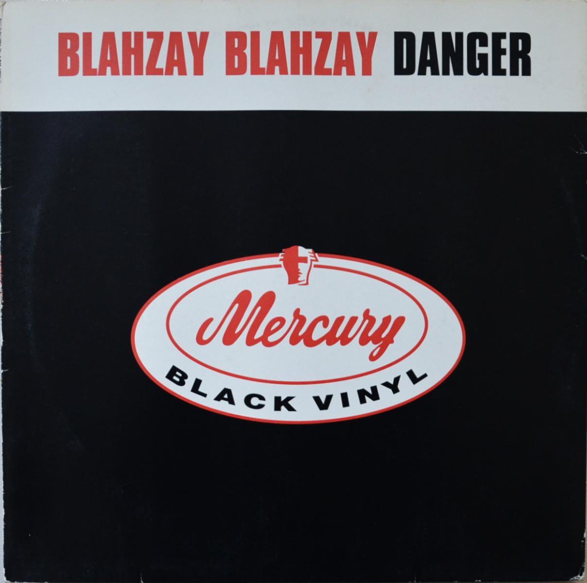 BLAHZAY BLAHZAY / DANGER / DANGER - REMIX / MORE DANGEROUS (12