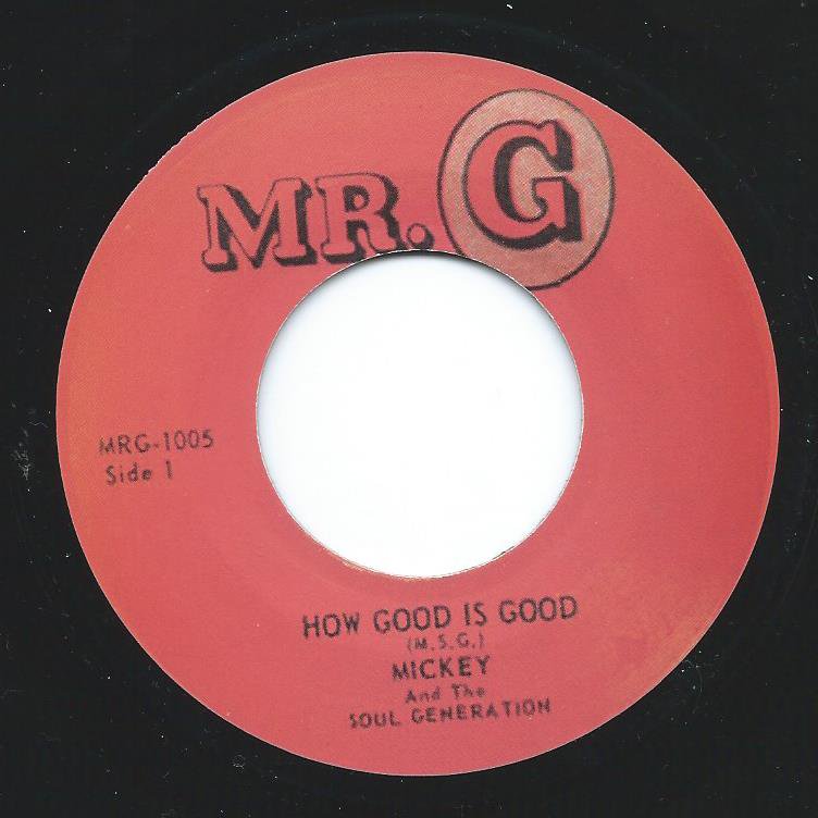 MICKEY AND THE SOUL GENERATION / HOW GOOD IS GOOD / GET DOWN BROTHER (7