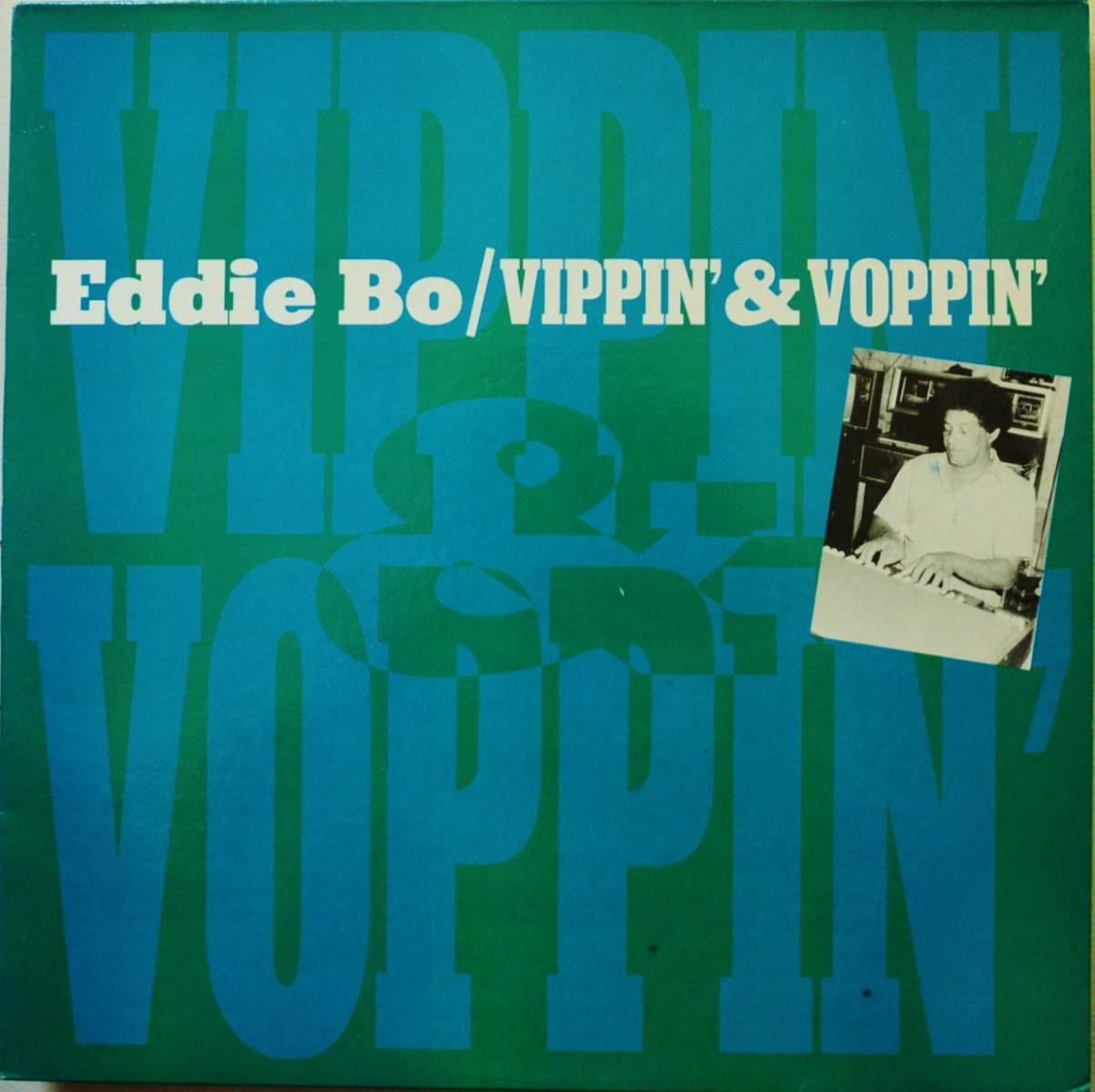 EDDIE BO / VIPPIN' & VOPPIN' (1LP)