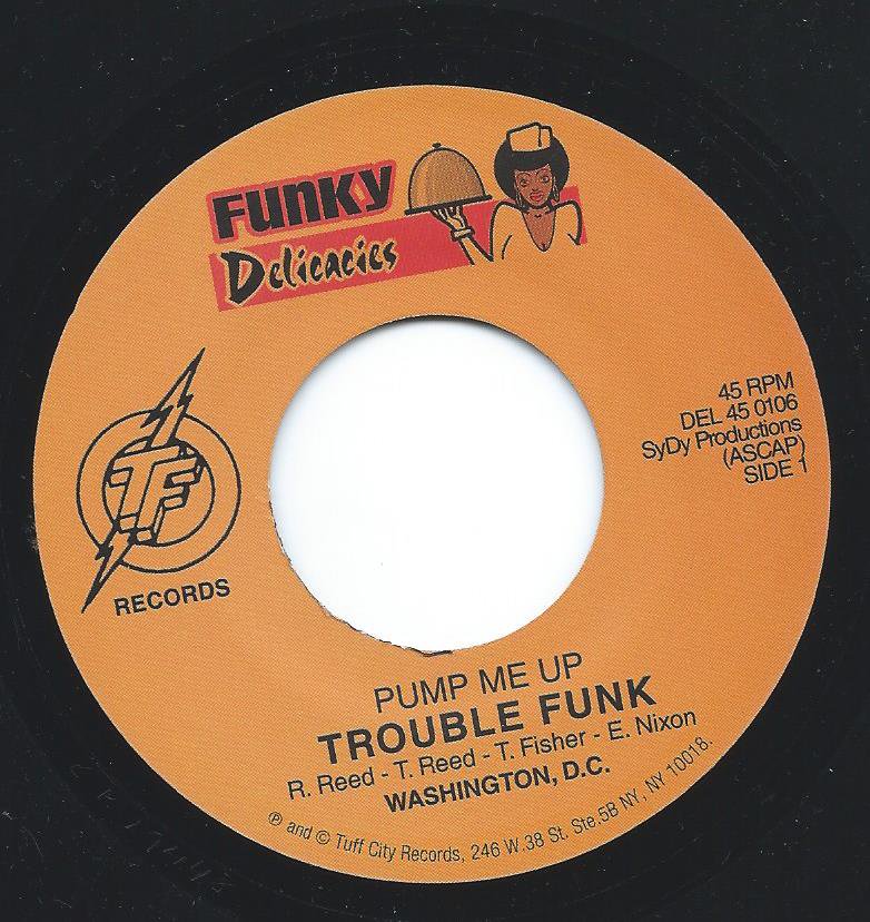 TROUBLE FUNK / PUMP ME UP / LET'S GET SMALL (7