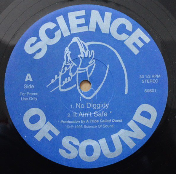 SCIENCE OF SOUND ‎/ NO DIGGIDY / IT AIN'T SAFE (PROD BY A TRIBE CALLED QUEST) (12