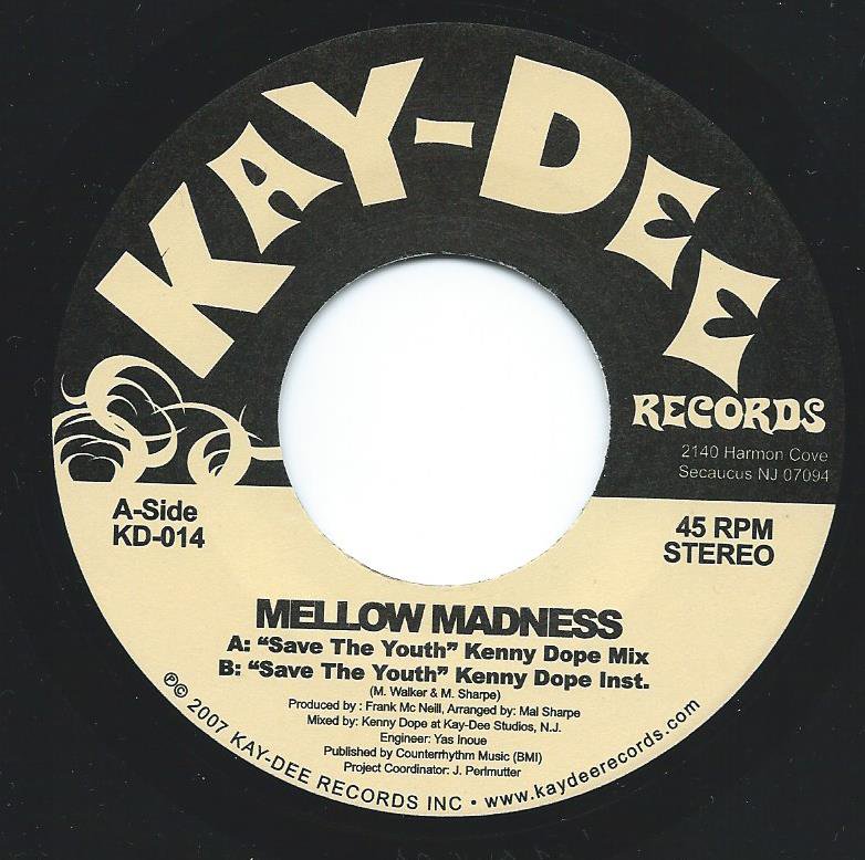 MELLOW MADNESS / SAVE THE YOUTH - KENNY DOPE MIX (7
