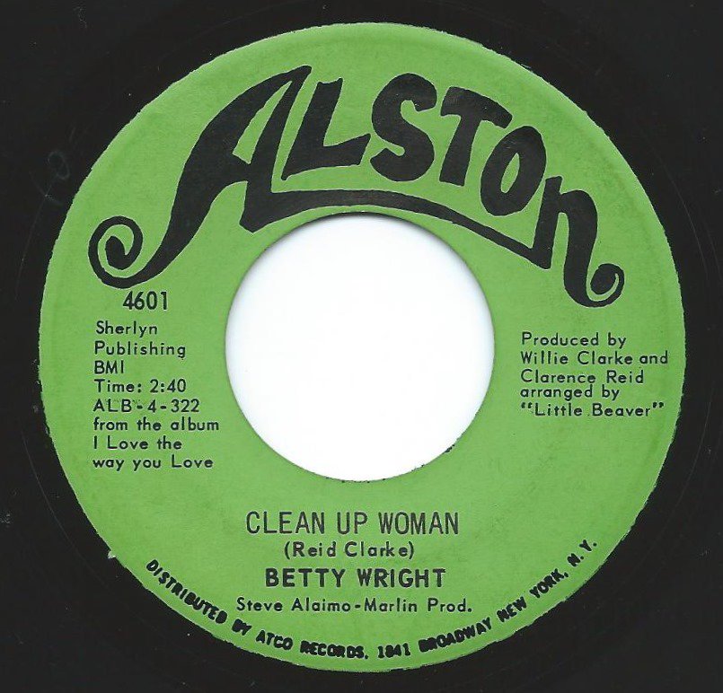 BETTY WRIGHT / CLEAN UP WOMAN / I'LL LOVE YOU FOREVER (7