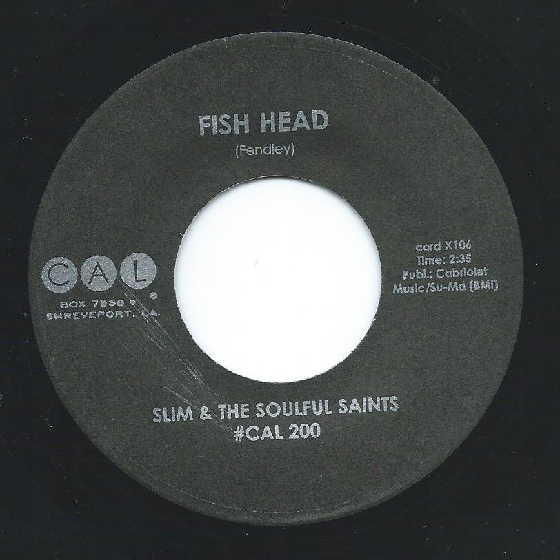 SLIM & THE SOULFUL SAINTS ‎/ FISH HEAD / SOMEONE TO LOVE ME (7