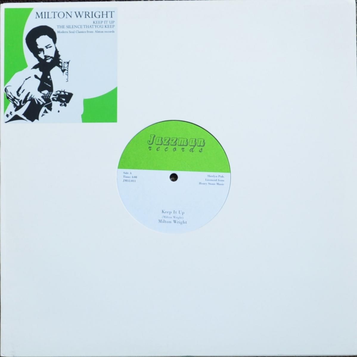 MILTON WRIGHT ‎/ KEEP IT UP / THE SILENCE THAT YOU KEEP (12