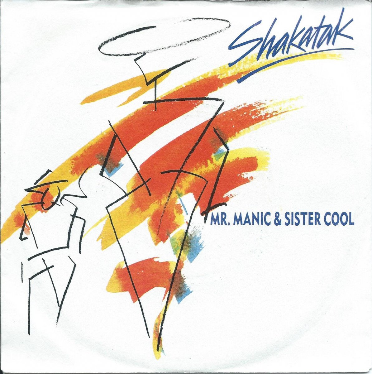 SHAKATAK ‎/ MR. MANIC & SISTER COOL / ONE FOR CARA (7