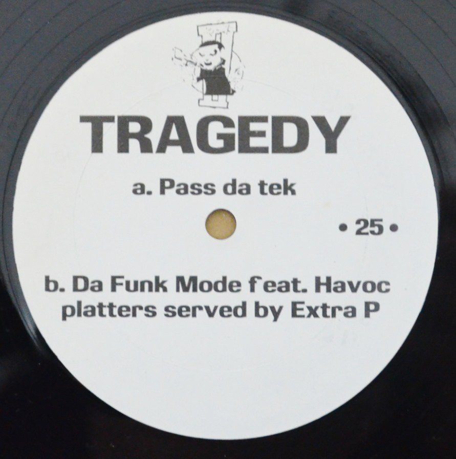 TRAGEDY / PASS DA TEK / DA FUNK MODE (FEAT.HAVOC / REMIX BY EXTRA P / LARGE PROFESSOR) (12