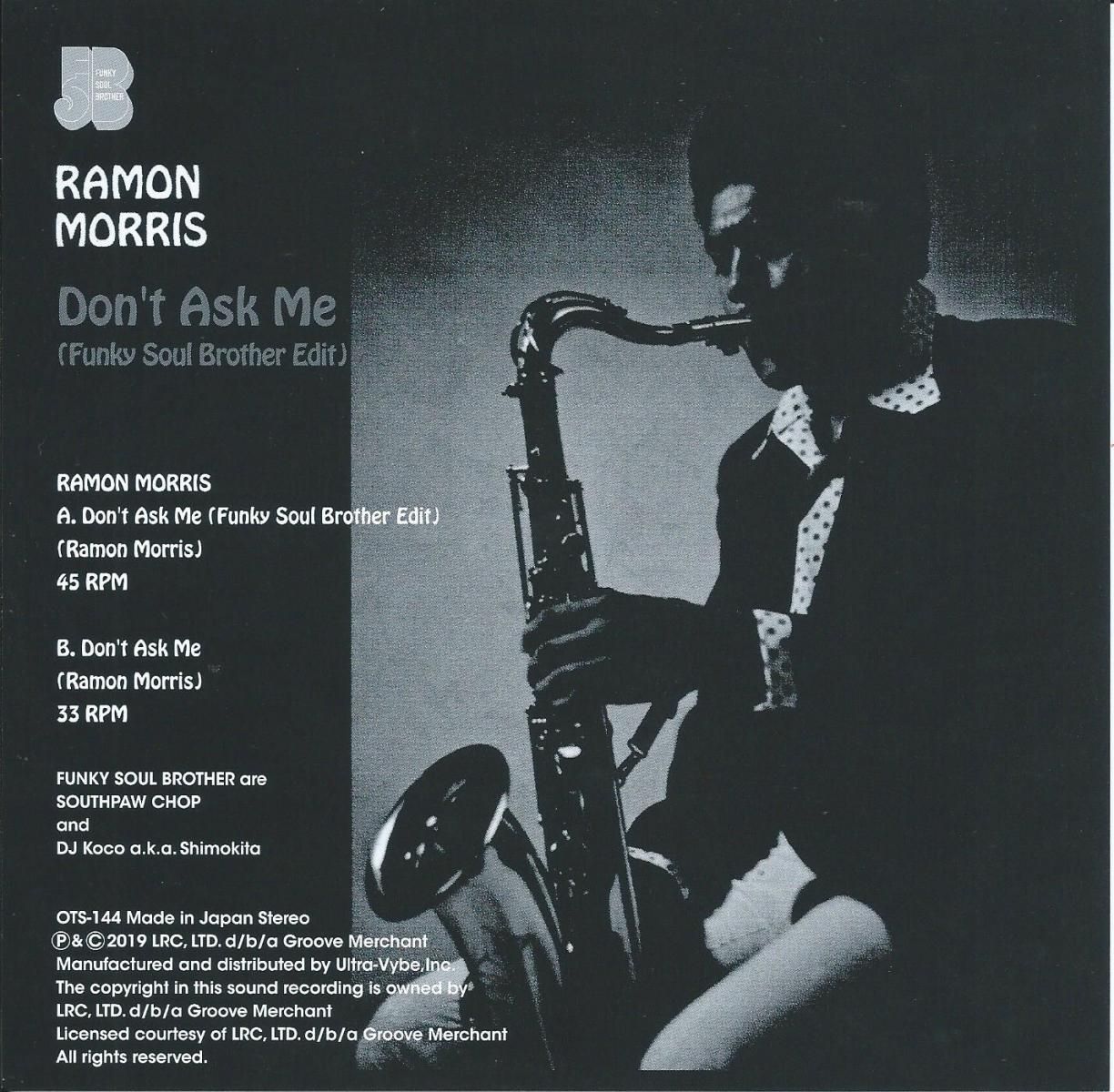 レア7インチ盤！Ramon Morris / Don't Ask Me DON'T ASK ME (FUNKY SOUL BROTHER EDIT) / DON'T ASK ME