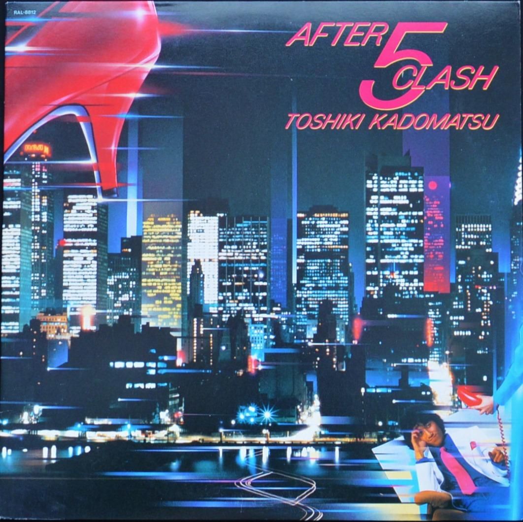 角松敏生 TOSHIKI KADOMATSU / AFTER 5 CLASH (LP) - HIP TANK RECORDS