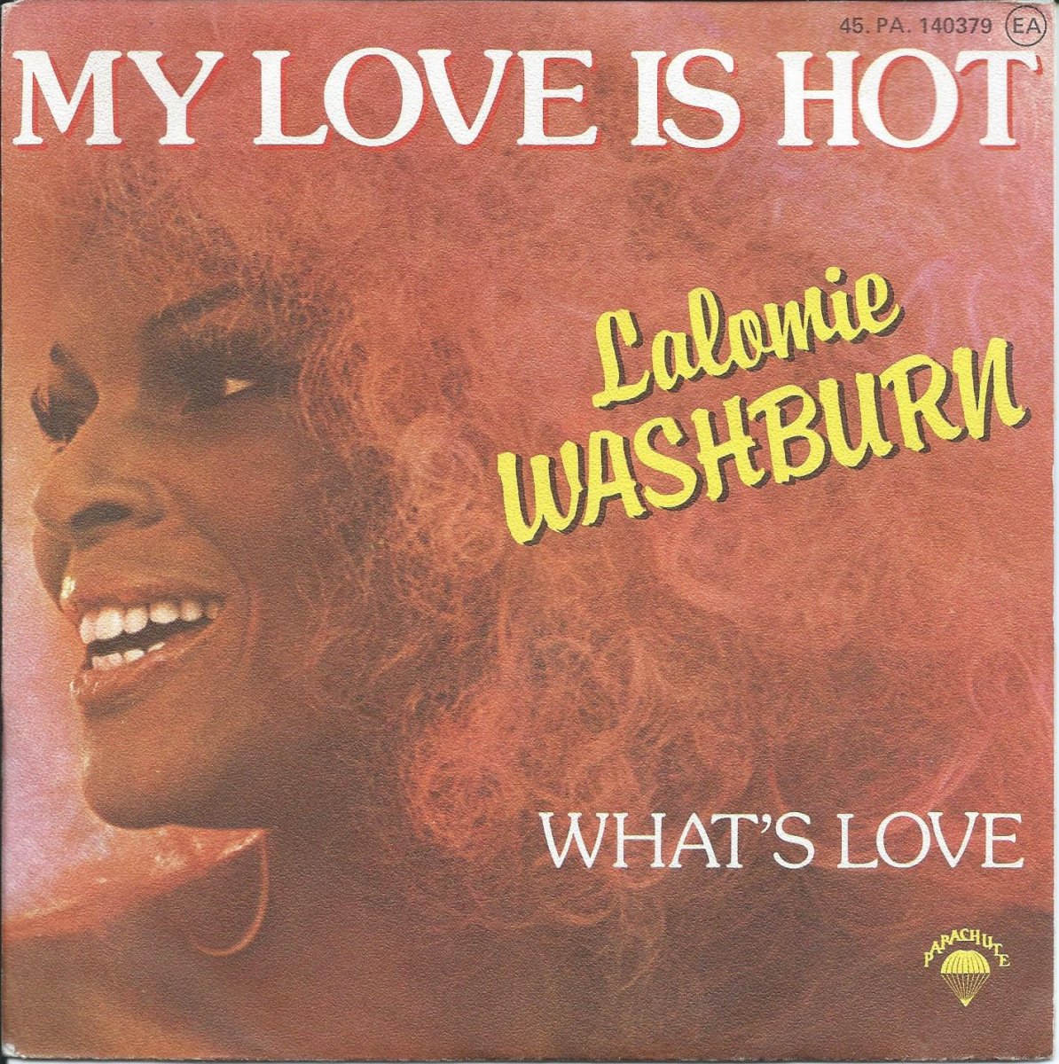 LALOMIE WASHBURN ‎/ MY LOVE IS HOT (CALIENTE UN AMOUR) / WHAT'S LOVE (7