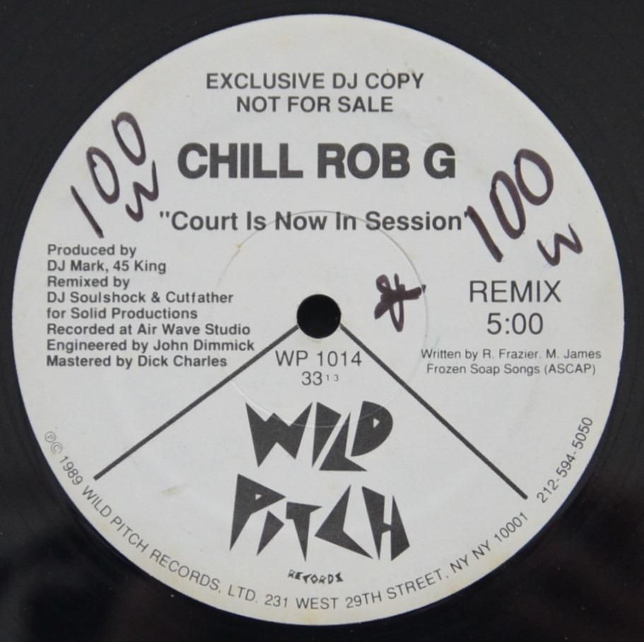 CHILL ROB G ‎/ COURT IS NOW IN SESSION - REMIX (US PROMO) (12