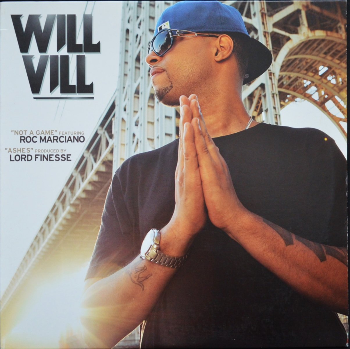 WILL VILL ‎/ NOT A GAME (FEAT.ROC MARCIANO) / ASHES (PROD BY LORD FINESSE) (12