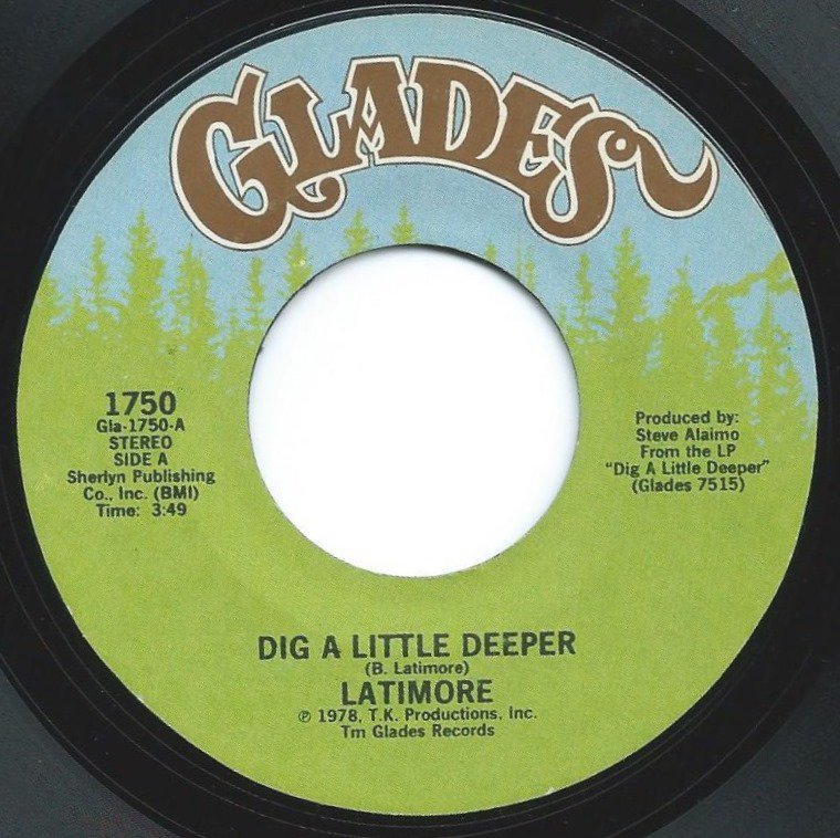 LATIMORE / DIG A LITTLE DEEPER / LET ME GO (7