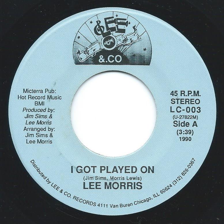 LEE MORRIS / I GOT PLAYED ON / I DON'T KNOW YOU ANYMORE (7