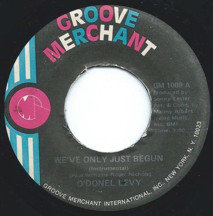 O'DONEL LEVY / WE'VE ONLY JUST BEGUN / IT'S TOO LATE (7