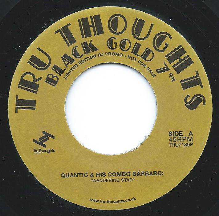 QUANTIC & HIS COMBO BÁRBARO / NOSTALGIA 77 & THE FICTION TRIO / WANDERING STAR / MY NAME IS (7