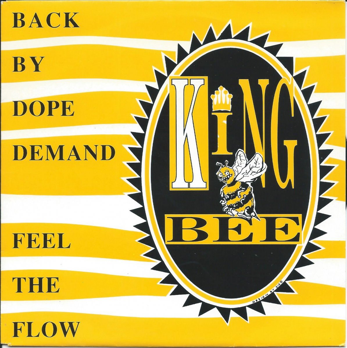 KING BEE / BACK BY DOPE DEMAND / FEEL THE FLOW (7