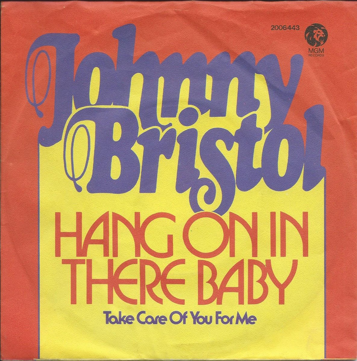 JOHNNY BRISTOL / HANG ON IN THERE BABY / TAKE CARE OF YOU FOR ME (7